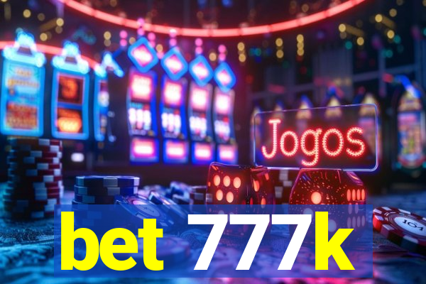 bet 777k